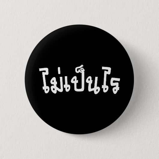Het is OK ♦ Mai Pen Rai in het Thaise Taalscript ♦ Ronde Button 5,7 Cm (Voorkant)