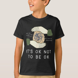 Het Is Ok Om Niet Ok Te Zijn Preventie Van Zelfmoo T-shirt