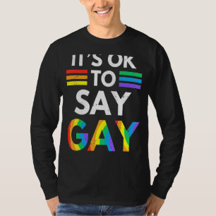 Het is OK om te zeggen Gay Rainbow LGBT vlag Gay P T-shirt
