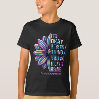 Het Is Oké Als Het Enige Dat Je Doet Vandaag Ademe T-shirt