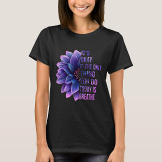 Het is oké als het enige wat je vandaag doet, een  t-shirt