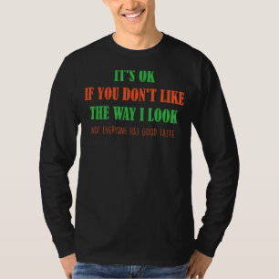 Het is oké als je de manier niet leuk vindt waarop t-shirt