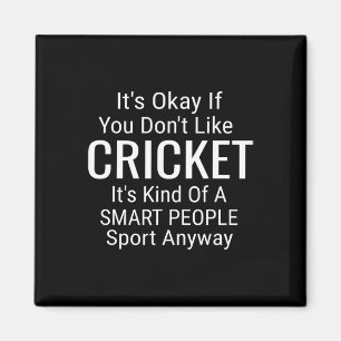 Het Is Oké Als Je Niet Van Cricket Houden Grappige Magneet