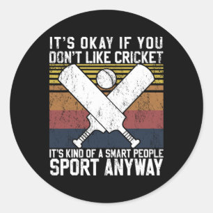 Het Is Oké Als Je Niet Van Cricket Houdt Slimme Me Ronde Sticker