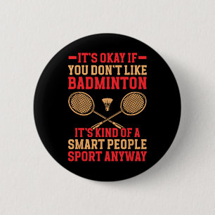 Het is oké als je niet van Dminton Funny Dminton h Ronde Button 5,7 Cm