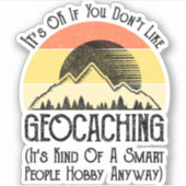 Het is oké als je niet van geocaching houdt sticker (Voorkant)