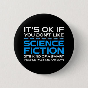 Het is oké als je niet van sciencefiction houdt ronde button 5,7 cm