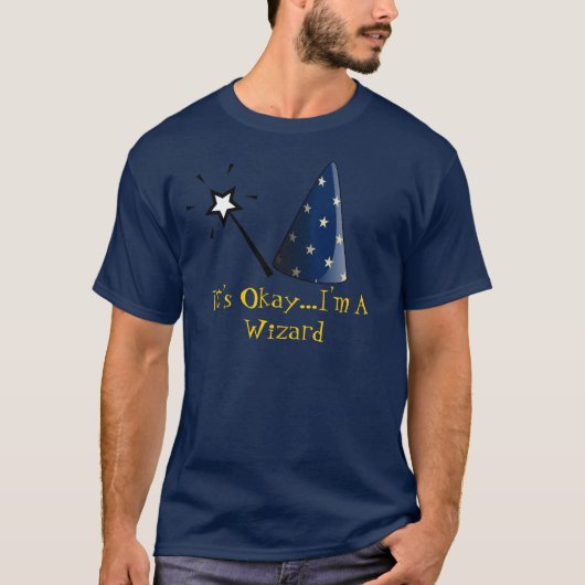 Het is oké dat ik een tovenaar ben t-shirt (Voorkant)