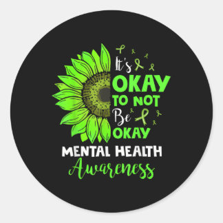 Het is oké om geen goede geestelijke gezondheid te ronde sticker