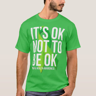 Het is oké om geen goede geestelijke gezondheidsvo t-shirt