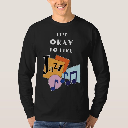 Het is oké om Jazz V.2 leuk te vinden T-shirt (Voorkant)