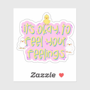 Het is oké om je gevoelens te voelen - Schattigee  Sticker