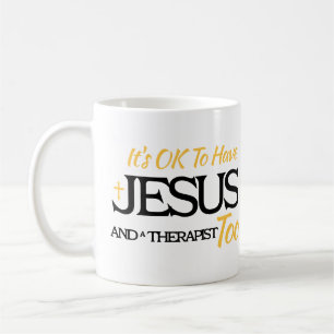 Het is oké om Jezus en een Therapist te hebben Koffiemok