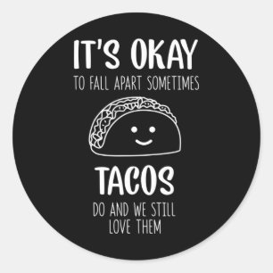 Het is oké om los te Herfsten, soms doen Tacos hem Ronde Sticker
