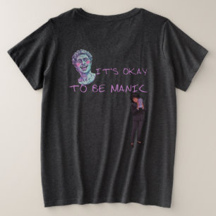 HET IS OKÉ OM MANISCH TE ZIJN GROTE MAAT T-SHIRT