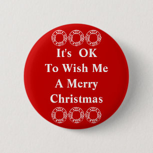 Het is oké om me een prettige kerstButton te wens Ronde Button 5,7 Cm