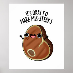 Het is oké om Mis-Steaks Funny Steak Pun te maken Poster