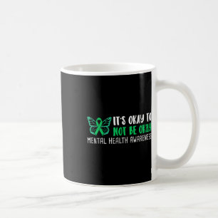 Het is oké om niet goed te zijn voor de geestelijk koffiemok