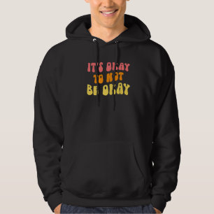 Het is oké om niet in gedachten te zijn over geest hoodie