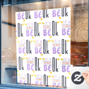 Het is oké om niet in orde te zijn. raamsticker