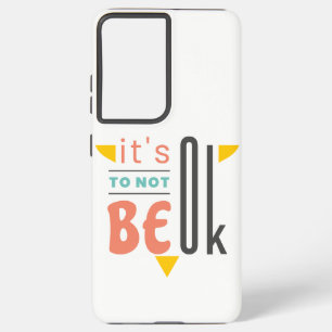 Het is oké om niet in orde te zijn. samsung galaxy hoesje