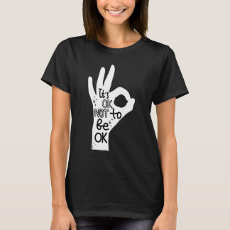 Het is oké om niet oké te zijn Hand Suïcideprevent T-shirt
