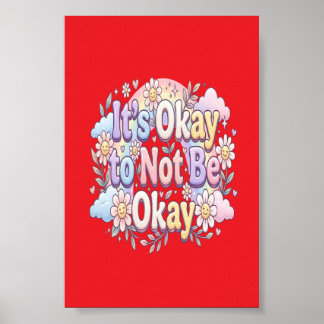 Het Is Oké Om Niet Oké Te Zijn | Zelfzorg & Emotio Poster