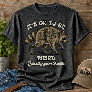 Het is oké om raar te zijn Wasbeer, Jimothy uit Se T-shirt