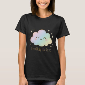 Het Is Oké Om Te Rusten – Mooie Pastelwolk Mentale T-shirt