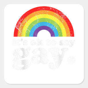 Het is oké om te zeggen dat Gay Trans Blijf proud  Vierkante Sticker