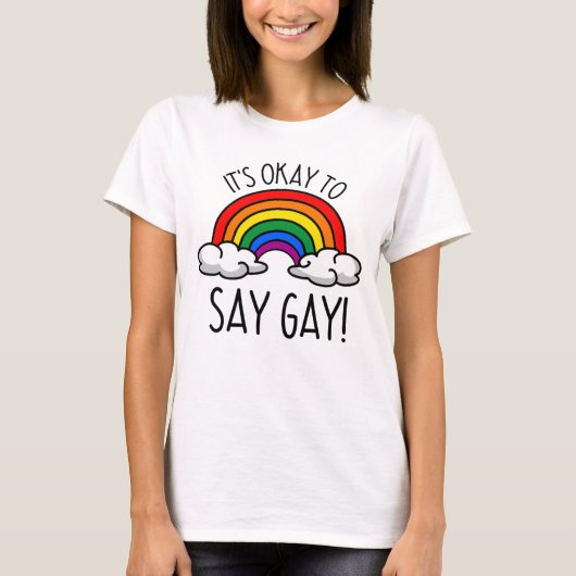 Het is oké om te zeggen dat homoseksuele regenboog t-shirt (Voorkant)