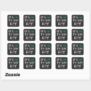 Het is oké om te zeggen Gay Steun gelijke rechten Vierkante Sticker