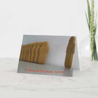 "Het is omdat ik gember ben, is niet het? " Kaart