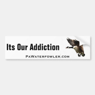 Het is onze Addication Plain Goose Bumpersticker