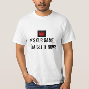 Het is ONZE game-Canadese Hockey/Humor T-shirt