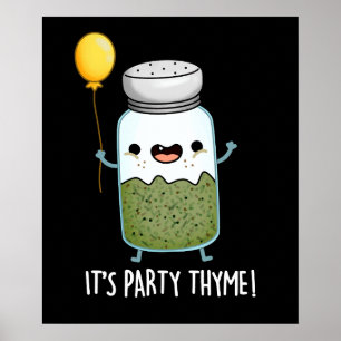 Het is Party Thyme Funny Herb Pun Dark BG Poster