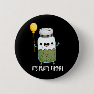 Het is Party Thyme Funny Herb Pun Dark BG Ronde Button 5,7 Cm