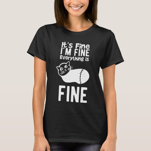 Het is prima, alles is prima sarcastisch C T-shirt (Voorkant)