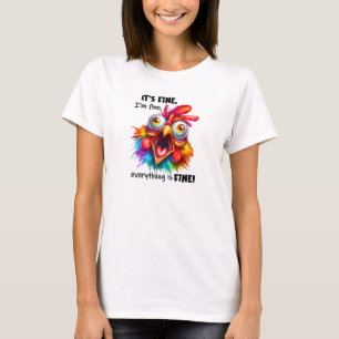 Het is prima alles is prima schreeuwende haan t-shirt