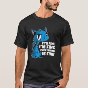 Het is prima, alles is prima zonder indruk t-shirt