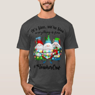 Het is prima als alles goed is... t-shirt