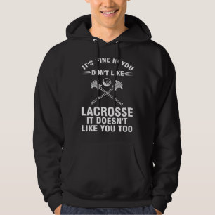 het is prima als je lacrosse sport niet leuk vindt hoodie