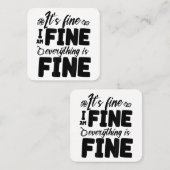 Het is prima dat ik alles goed vind.. vierkante visitekaartje (Voorkant / Achterkant)