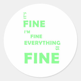 Het is prima. Het gaat goed met me. Alles is in or Ronde Sticker