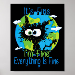 Het is prima, ik ben in orde, alles is prima Earth Poster