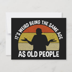Het is raar om even oud te zijn als oude mensen briefkaart