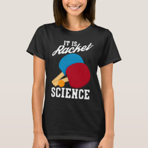 Het is Racket Science Ping Pong Table Tennis T-shirt