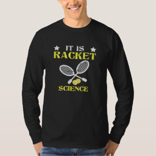 Het is Racket Science Tennis Athlete Hobby Player T-shirt