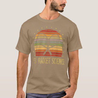 Het is Racket Science voor een Tennis Player Tenni T-shirt