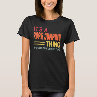 Het is Rope Jumping Thing voor werkout retro Jumpi T-shirt